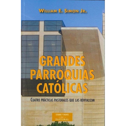 Grandes Parroquias Catãâ³licas, De Simon Jr,, William E.. Editorial Biblioteca Autores Cristianos, Tapa Blanda En Español