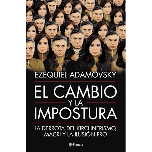 Cambio Y La Impostura, El - Ezequiel Adamovsky