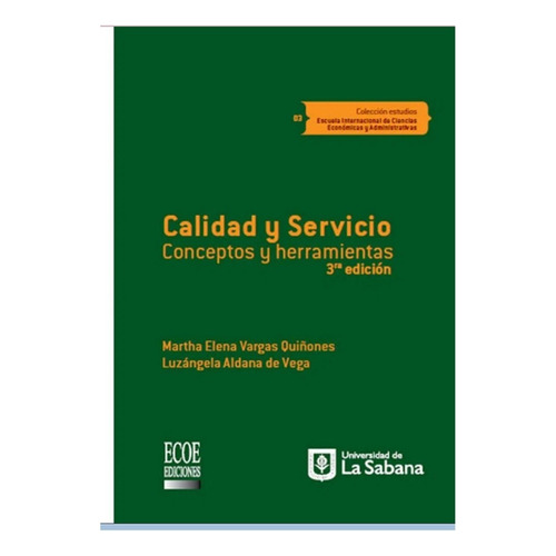 Calidad Y Servicio  Conceptos Y Herramientas, De Martha Elena Vargas. Editorial Ecoe En Español