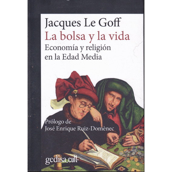 La Bolsa Y La Vida. Jacques Le Goff