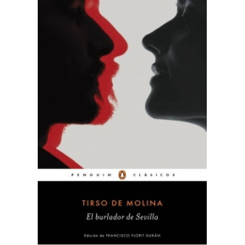 El Burlador De Sevilla, De Tirso De Molina. Editorial Penguin Clásicos, Tapa Blanda, Edición 1 En Español