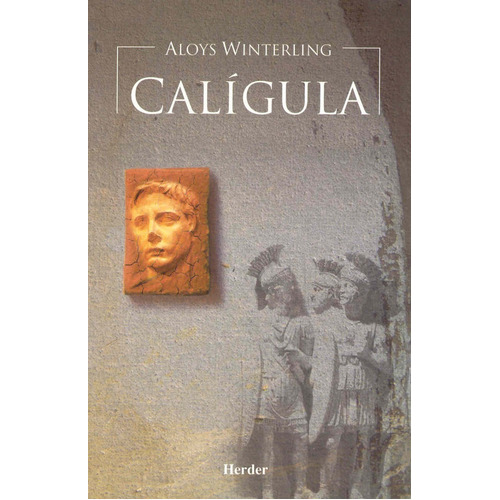 Caligula. Winterling Aloys, De Winterling, Aloys. Editorial Herder, Tapa Dura En Español, 2015
