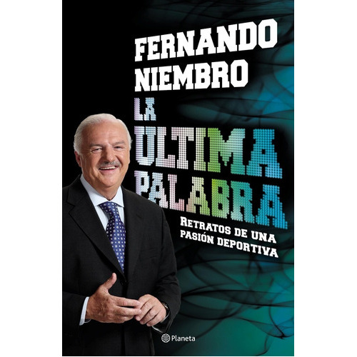 La Última Palabra, De Fernando Niembro. Editorial Planeta En Español