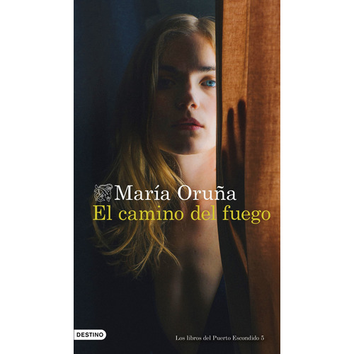 El Camino Del Fuego - María Oruña - Destino - Libro