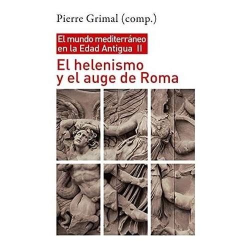 El Helenismo Y El Auge De Roma, De Pierre Grimal. Editorial Siglo Xxi En Español