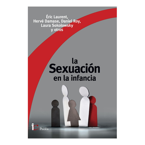Libro La Sexuación En La Infancia - Eric Laurent - Paidós