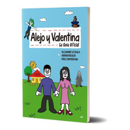 Alejo Y Valentina. La Guía Definitiva De Alejandro Szykula