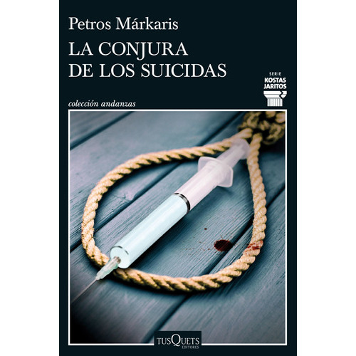 La Conjura De Los Suicidas: Serie Kostas Jaritos 14, De Márkaris, Petros. Serie Andanzas, Vol. 0. Editorial Tusquets Editores S.a., Tapa Blanda, Edición 0 En Español, 2023
