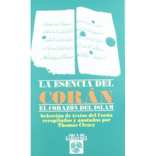 La Esencia Del Coran El Corazon Del Islam - Cleary,, De Cleary, Thomas. Editorial Edaf En Español