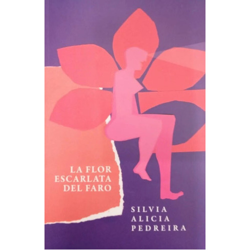 Flor Escarlata Del Faro, La, De Silvia Alicia Pedreira. Editorial Devuelo, Tapa Blanda, Edición 1 En Español