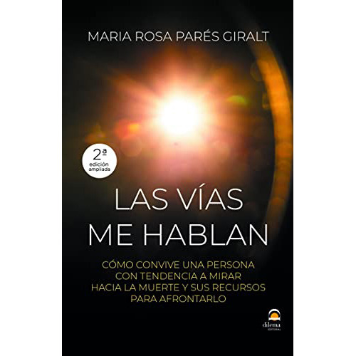 Vias Me Hablan , Las, De Pares Giralt , Maria Rosa., Vol. Abc. Editorial Editorial Dilema, Tapa Blanda En Español, 1