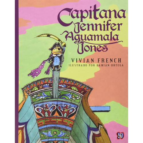 Capitana Jennifer Aguamala Jones, De Vivian French. Editorial Fondo De Cultura Económica En Español