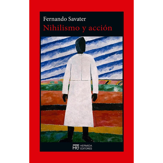 Nihilismo Y Accion.. - Fernando Savater