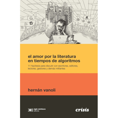 Amor Por La Literatura En Tiempos De Algoritmos, El - Hernán