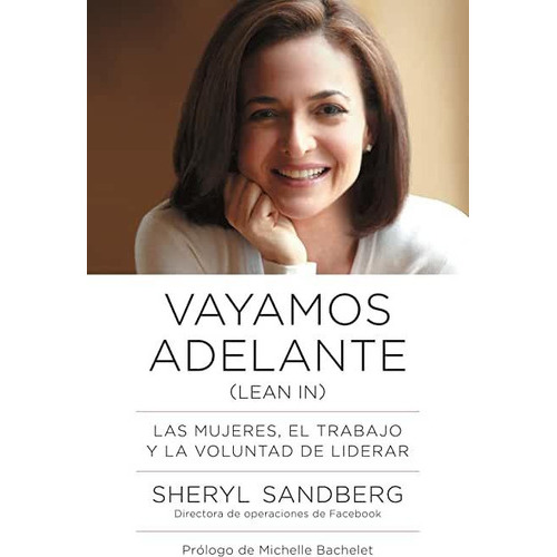 Vayamos Adelante : Las Mujeres, El Trabajo Y La Voluntad De Liderar, De Sheryl Sandberg. Editorial Vintage Espanol, Tapa Blanda En Español