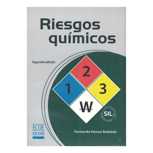 Riesgos Químicos (sil), De Henao Fernando. Editorial Ecoe, Tapa Pasta Blanda, Edición 2 En Español, 2015