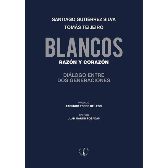 Blancos. Razon Y Corazon / Santiago Gutierrez Silva 