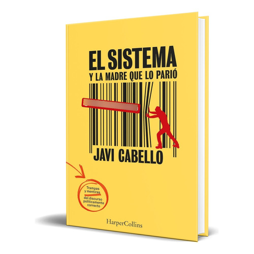 Libro El Sistema Y La Madre Que Lo Parió [ Original ], De Javi Cabello. Editorial Harpercollins Nf, Tapa Blanda En Español, 2023