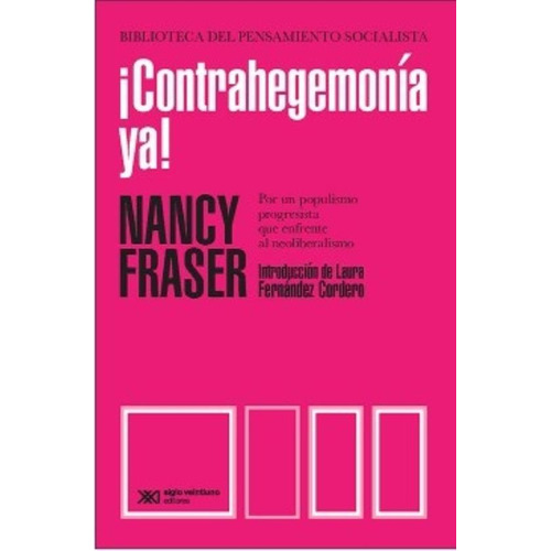 Libro Contrahegemonia Ya! - Nancy Fraser - Por Un Populismo