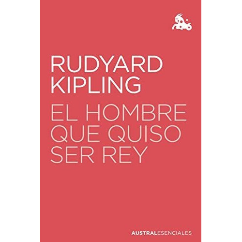 El hombre que quiso ser rey, de Rudyard Kipling. Editorial Planeta, tapa blanda en español, 2022