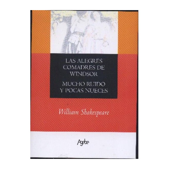 Las Alegres Comadres De Windsor / Mucho Ruido Y Pocas Nueces, De  William Shakespeare. Editorial Agebe, Tapa Blanda En Español