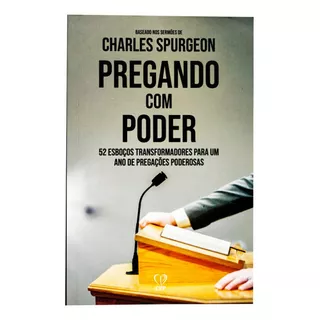 Pregando Com Poder - Charles Spurgeon, De Charles Spurgeon. Editora Cpp, Capa Mole Em Português, 2023