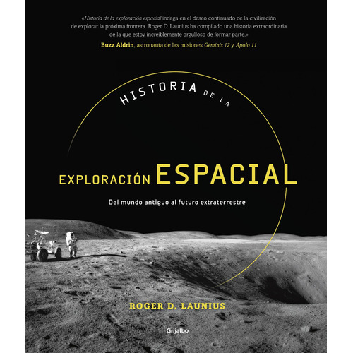 Historia de la exploración espacial: Del mundo antiguo al futuro extraterrestre, de Launius, Roger D.. Serie Ah imp Editorial Libros Ilustrados, tapa blanda en español, 2019