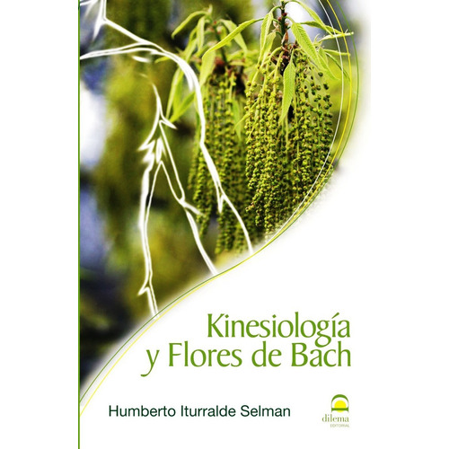 Kinesiologia Y Flores De Bach - Humberto Iturralde Selman