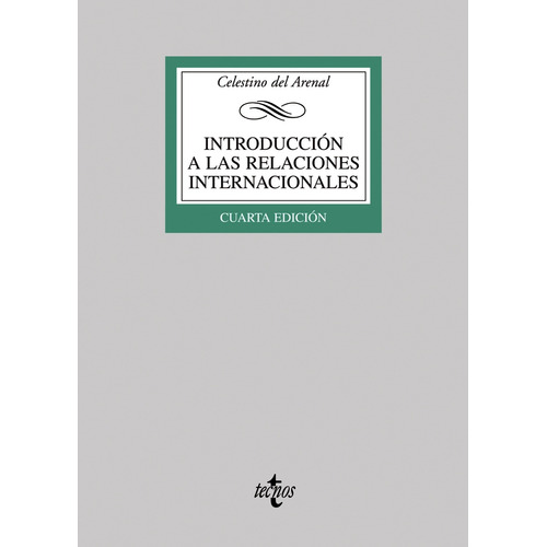 Introducción a las relaciones internacionales, de Arenal, Celestino del. Serie Derecho - Biblioteca Universitaria de Editorial Tecnos Editorial Tecnos, tapa blanda en español, 2007