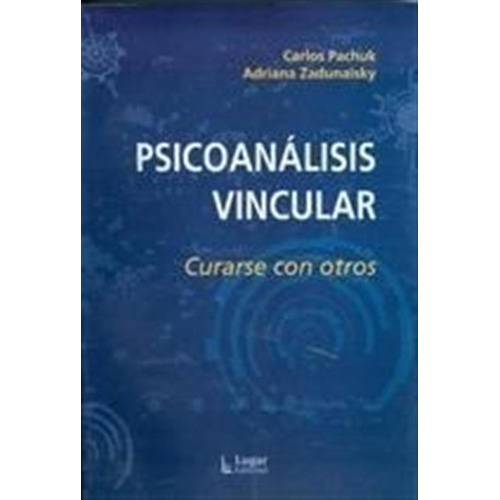 Psicoanalisis Vincular, De Pachuc C., Vol. 1. Editorial Lugar, Tapa Blanda En Español
