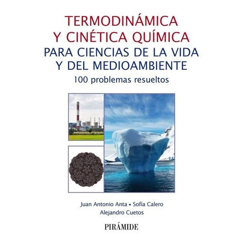 TermodinÃÂ¡mica y cinÃÂ©tica quÃÂmica para ciencias de la vida y del medioambiente, de Anta, Juan Antonio. Editorial Ediciones Pirámide, tapa blanda en español