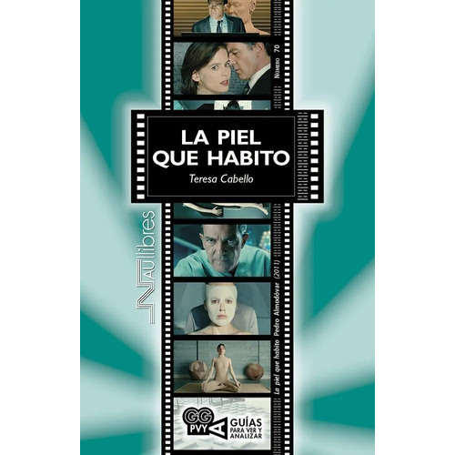 La Piel Que Habito (la Piel Que Habito). Pedro Almodãâ³var (2011), De Cabello Ruiz, María Teresa. Editorial Nau Llibres (edicions Culturals Valencianes, S.a.), Tapa Blanda En Español