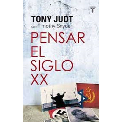 Pensar El Siglo Xx, De Tony Judt. Editorial Taurus En Español