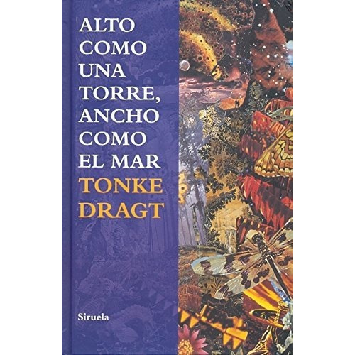 ALTO COMO UNA TORRE ANCHO COMO EL MAR, de Dragt, Tonke. Editorial Grupo Anaya Comercial en español