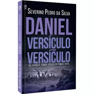 Livro Daniel Versiculo Por Versiculo Severino Pedro Da Silva