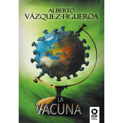 La Vacuna, De Vázquez-figueroa, Alberto. Editorial Kolima, Tapa Blanda En Español