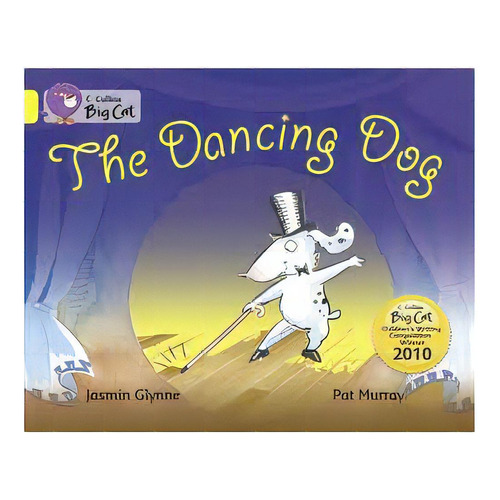 Dancing Dog,the - Band 3 - Big Cat, De Glynne, Jasmin. Editorial Harper Collins Publishers Uk En Inglés, 2011
