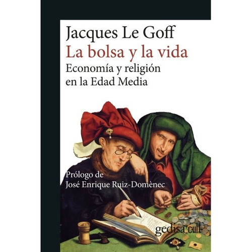 La Bolsa Y La Vida, De Jacques Le Goff. Editorial Gedisa, Tapa Blanda En Español, 2023