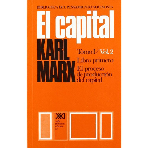 El Capital Tomo I, Vol. 2 Karl Marx 
