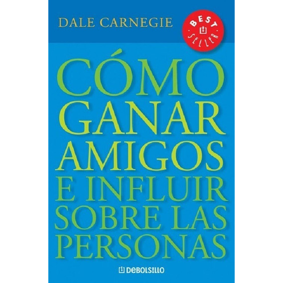 Libro: Como Ganar Amigos E Influir Sobre Las Personas