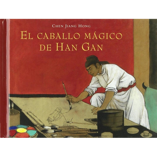 El Caballo Magico De Han-gan(mini-btca): El Caballo Magico De Han-gan(mini-btca), De Chen Jiang Hong. Editorial Editorial Corimbo, Tapa Blanda, Edición 2010 En Español, 2000