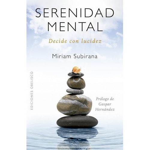 Serenidad mental, de Miriam Subirana. Editorial Ediciones Obelisco S.L. en español