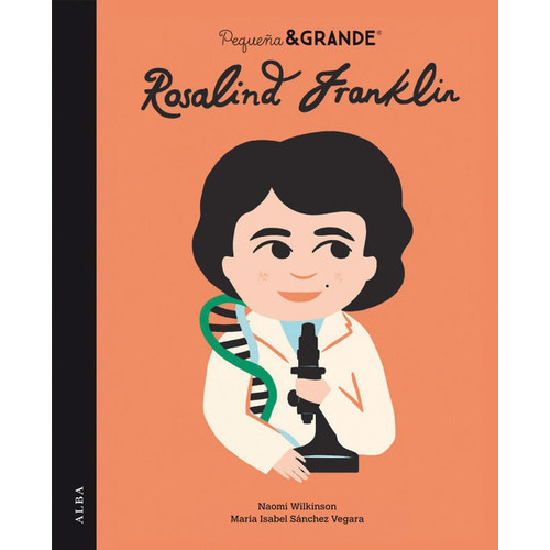 PEQUEÃÂA & GRANDE ROSALIND FRANKLIN, de Sanchez Vegara, Maria Isabel. Alba Editorial, tapa dura en español