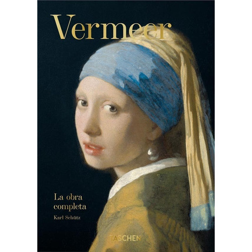 Libro 40 - Vermeer. Obra Completa, De Karl Schütz Colección: 40th Anniversary Edition. Editorial Taschen, Tapa Dura En Español, 2022