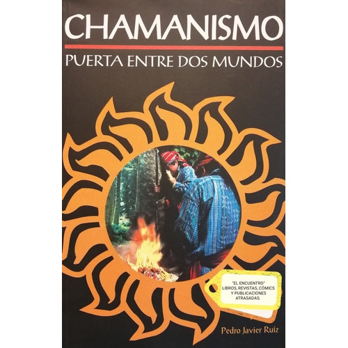 Chamanismo/ Puerta Entre Dos Mundos/ Pedro Javier R./ Exh. 