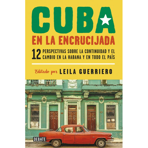 Cuba en la encrucijada, De Guerriero, Leila. Editorial Debate En Español