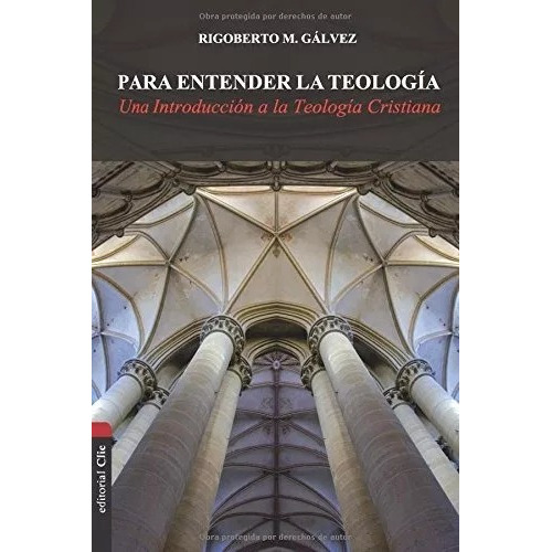 Para Entender La Teología: Una Introducción A La Teología...