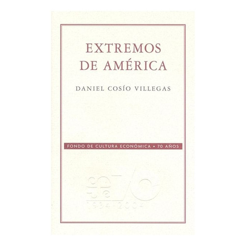 Libro: Extremos De América | Daniel Cosío Villegas