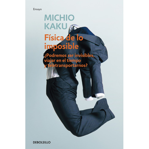 Fisica De Lo Imposible - Kaku,michio