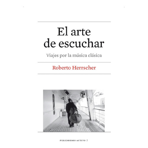 El Arte De Escuchar. Viajes Por La Musica Clasica, De Herrscher, Roberto. Editorial Universidad De Barcelona, Tapa Blanda, Edición 1 En Español, 2015